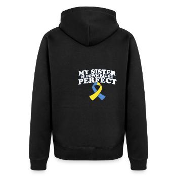My Sister Is Down Right Perfect Down Syndrome - Unisex Premium Organic Zip Hoodie - black - Back - Nico (187cm)