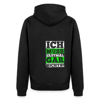 ICH MUSS ERSTMAL GAR NICHTS Geschenkidee - Unisex Premium Bio Zip Hoodie - Schwarz - Hinten - Nico (187cm)
