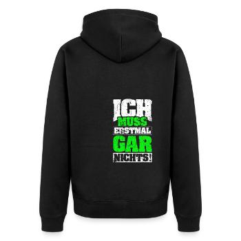 ICH MUSS ERSTMAL GAR NICHTS Geschenkidee - Unisex Premium Bio Zip Hoodie - Schwarz - Hinten - Nico (187cm)