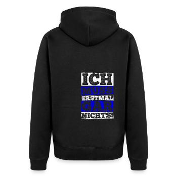 ICH MUSS ERSTMAL GAR NICHTS Geschenkidee - Unisex Premium Bio Zip Hoodie - Schwarz - Hinten - Nico (187cm)