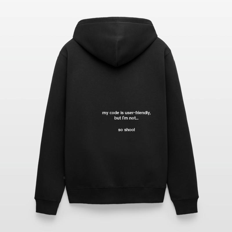 My Code is user-friendly Coder Programming Unisex Premium Bio Zip Hoodie