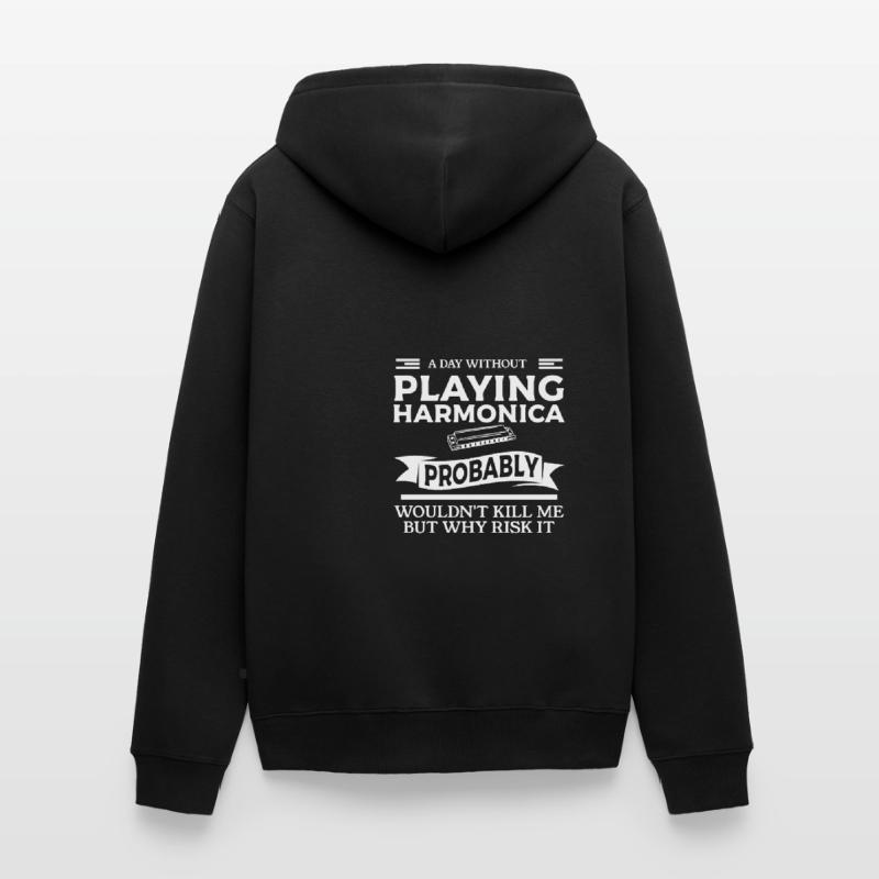 A Day Without Playing Harmonica Probably Wouldn't Unisex Premium Bio Zip Hoodie