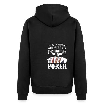 I Got A Fever And The Only Prescription Is Poker - Unisex Premium Bio Zip Hoodie - Schwarz - Hinten - Nico (187cm)