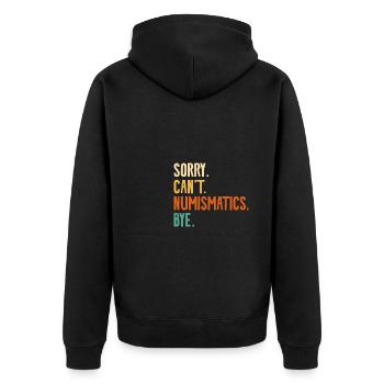 Sorry Can't Numismatics Bye Coin Collector - Unisex Premium Bio Zip Hoodie - Schwarz - Hinten - Nico (187cm)