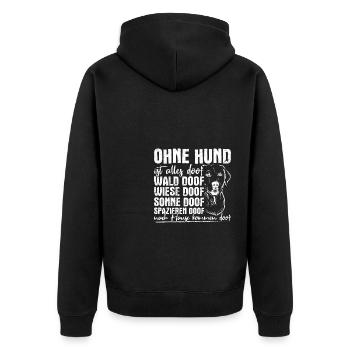 Ohne Hund Ist Alles Doof Wald Doof Wiese Doof Spru - Unisex Premium Bio Zip Hoodie - Schwarz - Hinten - Nico (187cm)