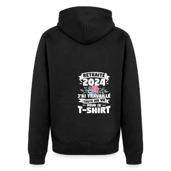 Retraite 2024 J'ai Travaillé Toute Ma Vie Pour Ce - Veste à capuche bio Premium Unisexe - noir - Dos - Nico (187cm)