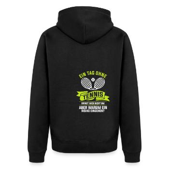 Ein Tag Ohne Tennis Bringt Mich Nicht Um - Unisex Premium Bio Zip Hoodie - Schwarz - Hinten - Nico (187cm)