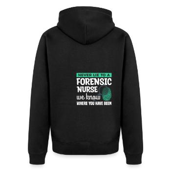 Never Lie To A Forensic Nurse We Know Where You - Unisex Premium Organic Zip Hoodie - black - Back - Nico (187cm)