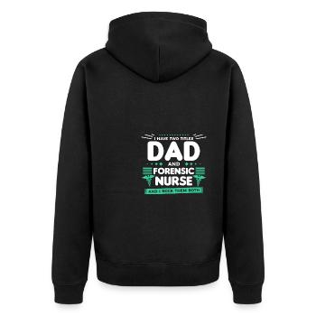 I Have Two Titles Dad And Forensic Nurse RN Nurses - Unisex Premium Organic Zip Hoodie - black - Back - Nico (187cm)