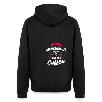 Instant Dermatologist Just Add Coffee Dermatology - Unisex Premium Organic Zip Hoodie - black - Back - Nico (187cm)