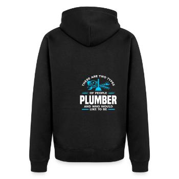 There Are Two Types Of People Plumber And Who - Unisex Premium Organic Zip Hoodie - black - Back - Nico (187cm)