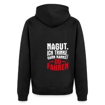 Nagut Ich Trinke Dann Kannst Du Fahren Arbeitskoll - Unisex Premium Bio Zip Hoodie - Schwarz - Hinten - Nico (187cm)