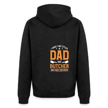Ich habe zwei Titel Dad And Butcher And I Rock - Unisex Premium Bio Zip Hoodie - Schwarz - Hinten - Nico (187cm)