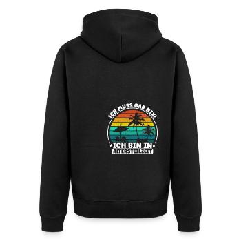 Ich Muss Gar Nix! Ich Bin In Altersteilzeit Rente - Unisex Premium Bio Zip Hoodie - Schwarz - Hinten - Nico (187cm)