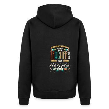Paraprofessionals Because Even Teachers Need - Unisex Premium Organic Zip Hoodie - black - Back - Nico (187cm)
