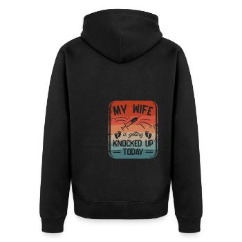 My Wife Is Getting Knocked Up Today IVF Transfer - Unisex Premium Organic Zip Hoodie - black - Back - Nico (187cm)