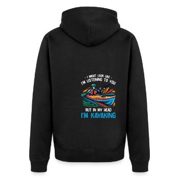 I Might Look Like I'm Listening To You Kayaking - Unisex Premium Organic Zip Hoodie - black - Back - Nico (187cm)