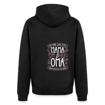 Ich Habe Zwei Titel Mama & Oma Und Ich Rocke Sie - Unisex Premium Bio Zip Hoodie - Schwarz - Hinten - Nico (187cm)