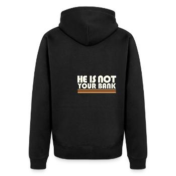 Empowerment Quotes He Is Not Your Bank Gender - Unisex Premium Organic Zip Hoodie - black - Back - Nico (187cm)