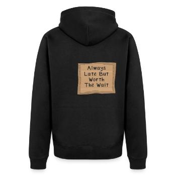 Always Late But Worth to Wait - Unisex Premium Organic Zip Hoodie - black - Back - Nico (187cm)