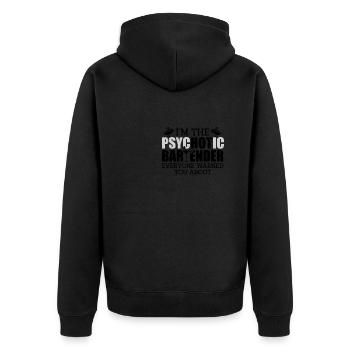 I'm the psychotic bartender everyone warned you - - Unisex Premium Organic Zip Hoodie - black - Back - Nico (187cm)