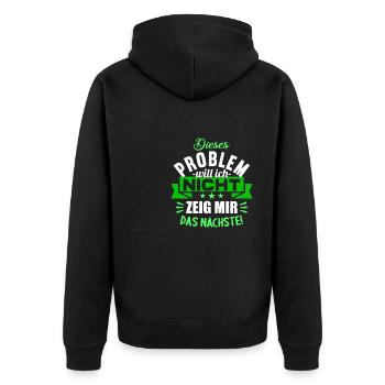 Dieses Problem will ich nicht zeig mir das nächste - Unisex Premium Bio Zip Hoodie - Schwarz - Hinten - Nico (187cm)