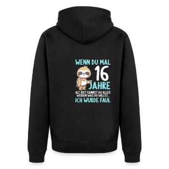 Wenn du groß bist ich wurde Faul 16. Geburtstag - Unisex Premium Bio Zip Hoodie - Schwarz - Hinten - Nico (187cm)