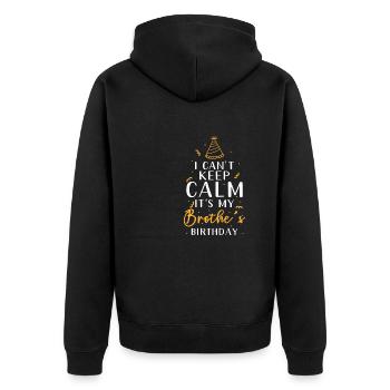 Brother's birthday I can't stay calm - Unisex Premium Organic Zip Hoodie - black - Back - Nico (187cm)