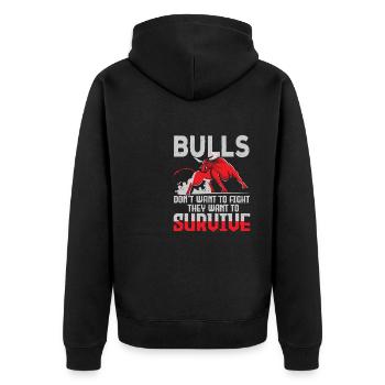 Bulls Dont Want To Fight Bulls Want To Survive - Unisex Premium Organic Zip Hoodie - black - Back - Nico (187cm)