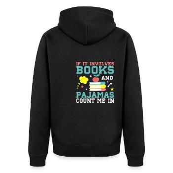 When it comes to books and pajamas - Unisex Premium Organic Zip Hoodie - black - Back - Nico (187cm)