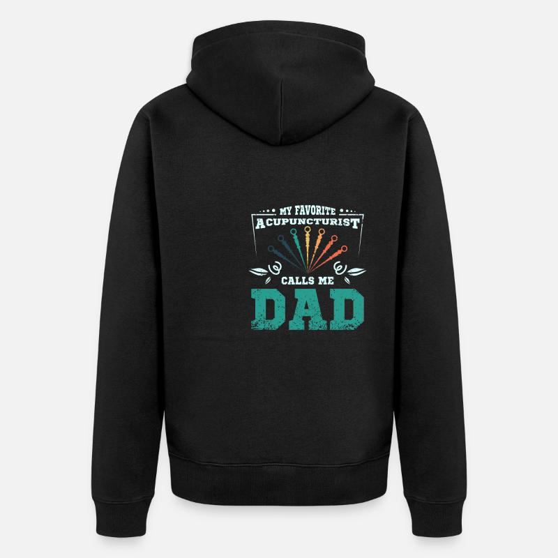 Mon acupuncteur préféré m’appelle papa - Veste à capuche bio Premium Unisexe - noir