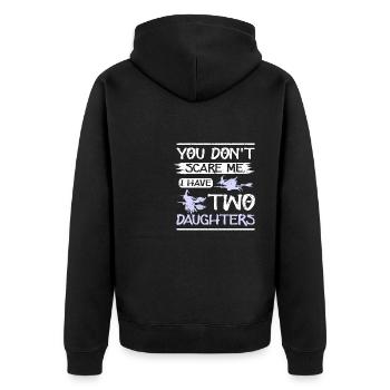 You don't scare me I have two daughters - Unisex Premium Organic Zip Hoodie - black - Back - Nico (187cm)