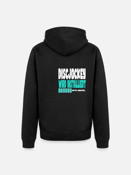 Discjockey wird installiert - Unisex Premium Bio Zip Hoodie - Schwarz