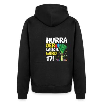 Hurra der Lauch wird 17 - Unisex Premium Bio Zip Hoodie - Schwarz - Hinten - Nico (187cm)