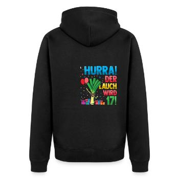 Hurra der Lauch wird 17 - Unisex Premium Bio Zip Hoodie - Schwarz - Hinten - Nico (187cm)
