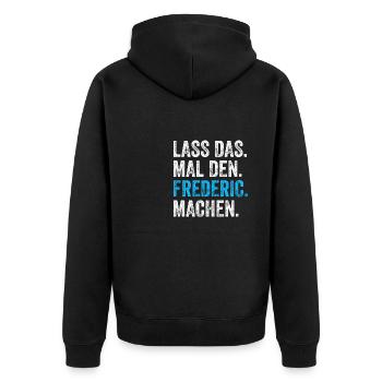 Lass das mal den Frederic machen Name - Unisex Premium Bio Zip Hoodie - Schwarz - Hinten - Nico (187cm)
