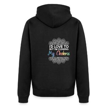 Id Love To But Clearing My Chakras - Unisex Premium Organic Zip Hoodie - black - Back - Nico (187cm)