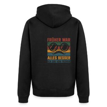 Früher War Alles Besser Ich Bin Von Früher - Unisex Premium Bio Zip Hoodie - Schwarz - Hinten - Nico (187cm)