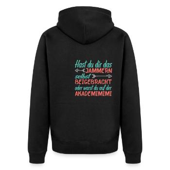 Hast Du Dir Das Jammern Selbst Beigebracht - Unisex Premium Bio Zip Hoodie - Schwarz - Hinten - Nico (187cm)