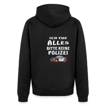 POLIZEI ICH TUE ALLES KEINE POLIZEI - Unisex Premium Bio Zip Hoodie - Schwarz - Hinten - Nico (187cm)