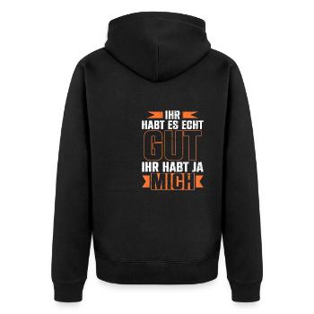 Ihr Habt Es Echt Gut Ihr Habt Ja Mich - Unisex Premium Bio Zip Hoodie - Schwarz - Hinten - Nico (187cm)