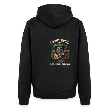 I Want Tacos Not Your Opinion Taco Eater Mexican F - Unisex Premium Bio Zip Hoodie - Schwarz - Hinten - Nico (187cm)