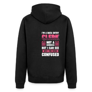 Im a Data Entry Clerk not a goddess - But i can - Unisex Premium Organic Zip Hoodie - black - Back - Nico (187cm)