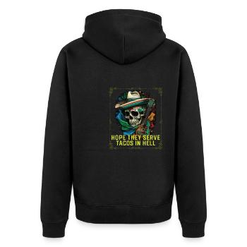 Hope They Serve Tacos in Hell Mexican Food Foodie - Unisex Premium Organic Zip Hoodie - black - Back - Nico (187cm)