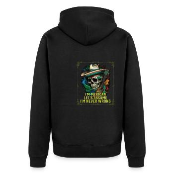 I'm A Mexican Let's Assume I'm Never Wrong Mexico - Unisex Premium Bio Zip Hoodie - Schwarz - Hinten - Nico (187cm)