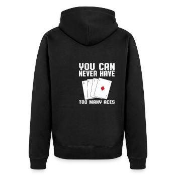 You Can Never Have Too Many Aces Cards Poker Aces - Unisex Premium Organic Zip Hoodie - black - Back - Nico (187cm)