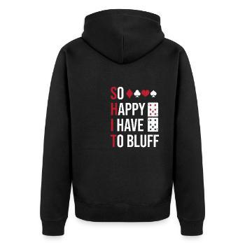 So Happy I Have To Bluff Poker Enthusiast Texas Ho - Unisex Premium Organic Zip Hoodie - black - Back - Nico (187cm)