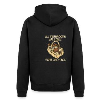 All Mushroomes Are Edible Some Only Once - Unisex Premium Bio Zip Hoodie - Schwarz - Hinten - Nico (187cm)