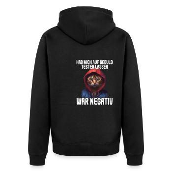 Hab mich auf Geduld testen lassen war bin negativ - Unisex Premium Bio Zip Hoodie - Schwarz - Hinten - Nico (187cm)