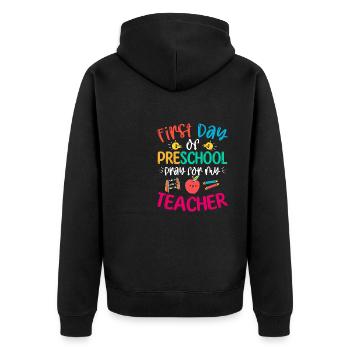First Day Of Preschool Pray For My Teacher - Unisex Premium Organic Zip Hoodie - black - Back - Nico (187cm)